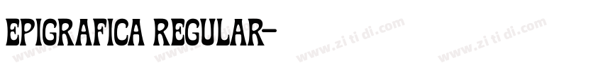 Epigrafica Regular字体转换 Epigrafica Regular字体转换